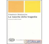 9788806197179 Friedrich Nietzsche La nascita della tragedia Einaudi