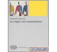 9788806200640 Hannah Arendt Le origini del totalitarismo Einaudi