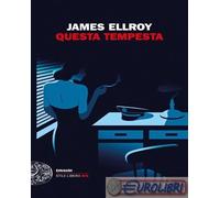 9788806212902 James Ellroy Questa tempesta Einaudi