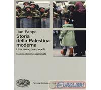 9788806215200 Ilan Pappé Storia della Palestina moderna. Una terra, due popoli E