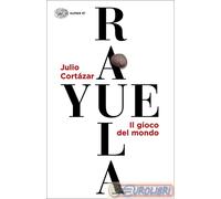Rayuela. Il gioco del mondo