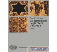 9788806233198 Raul Hilberg La distruzione degli ebrei d'Europa Einaudi