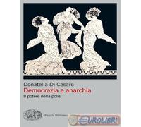9788806243623 Donatella Di Cesare Democrazia e anarchia. Il potere nella polis E