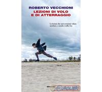 Libri Roberto Vecchioni - Lezioni Di Volo E Di Atterraggio