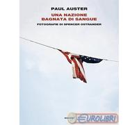 UNA NAZIONE BAGNATA DI SANGUE - AUSTER PAUL - Einaudi