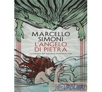 9788806260811 Marcello Simoni L’angelo di pietra. Un’indagine dell’inquisitore G