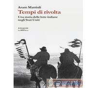 9788806261207 Aram Mattioli Tempi di rivolta. Una storia delle lotte indiane neg