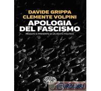 9788806262143 Clemente Volpini Apologia del fascismo. Passato e presente di un r