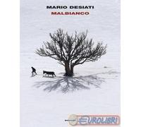 Mario Desiati - Malbianco (nuovo)