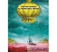 IL FIUME DELL'OPPIO - GHOSH AMITAV - Einaudi