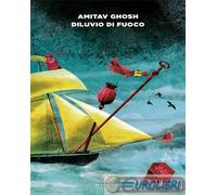 9788806267919 Amitav Ghosh Diluvio di fuoco Einaudi