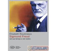 9788806269401 Élisabeth Roudinesco Sigmund Freud Einaudi