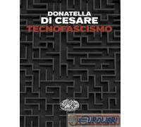 9788806270735 Donatella Di Cesare Tecnofascismo Einaudi
