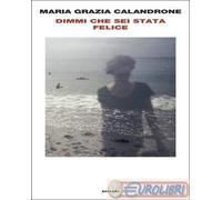 9788806271060 Maria Grazia Calandrone Dimmi che sei stata felice Einaudi
