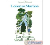 9788807034145 Lorenzo Marone La donna degli alberi Feltrinelli