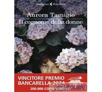 9788807035609 Aurora Tamigio Il cognome delle donne Feltrinelli