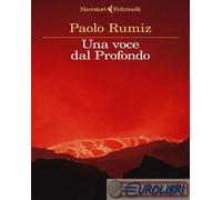 9788807035739 Paolo Rumiz Una voce dal profondo Feltrinelli