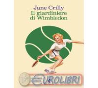 9788807036026 Jane Crilly Il giardiniere di Wimbledon Chiara Mancini