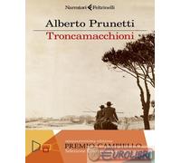 9788807036163 Alberto Prunetti Troncamacchioni Feltrinelli
