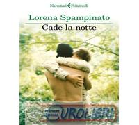 9788807037245 Lorena Spampinato Cade la notte Feltrinelli