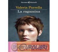 9788807037313 Valeria Parrella La ragazzina Feltrinelli