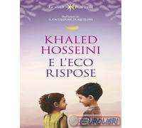 9788807070648 Khaled Hosseini E l'eco rispose Feltrinelli