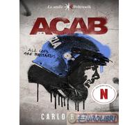 Libri Carlo Bonini - ACAB. All Cops Are Bastards. Nuova Ediz.