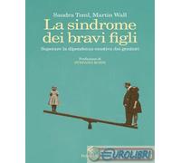 9788807174940 Martin Wall La sindrome dei bravi figli. Superare la dipendenza em