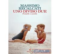 Uno diviso due. Fratelli e sorelle