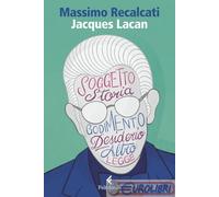 Jacques Lacan - Recalcati Massimo
