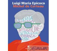 9788807227370 Luigi Maria Epicoco Michel de Certeau Feltrinelli