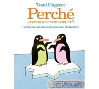 Perché io sono io e non sono te? Le risposte alle domande spiazzanti dei bambini