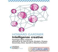 9788807891830 Howard Gardner Intelligenze creative. Fisiologia della creativit