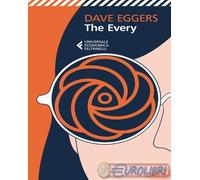 9788807899539 Dave Eggers The Every. Ediz. italiana Feltrinelli