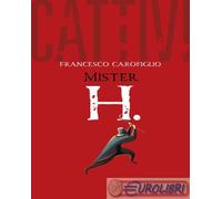 9788807910777 Francesco Carofiglio Cattivi. Mister H. Feltrinelli