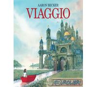 9788807922435 Aaron Becker Viaggio. Ediz. illustrata Feltrinelli