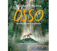 9788807923432 Michele Serra Osso. Anche i cani sognano. Ediz. a colori Feltrinel