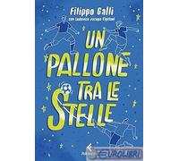 9788807924620 Un pallone tra le stelle Feltrinelli Filippo Galli
