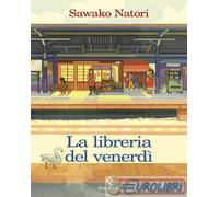 9788807970085 Sawako Natori La libreria del venerd Feltrinelli