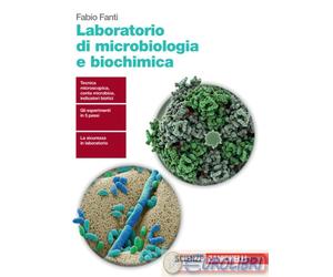 9788808303462 FABIO FANTI LABORATORIO DI MICROBIOLOGIA E BIOCHIMIC ZANICHELLI