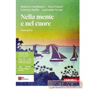9788808455659 NELLA MENTE E NEL CUORE. NARRATIVA. CON ZANICHELLI ANTONELLA VARAN