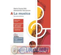 La musica. Per le Scuole superiori. Con espansione online (Vol. A)