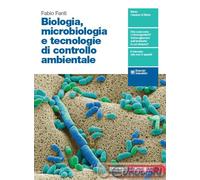 Biologia, microbiologia e biotecnologie. Tecnologie di controllo ambientale. Per le Scuole superiori. Con espansione online