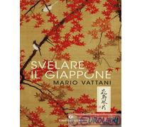 9788809858466 Mario Vattani Svelare il Giappone Giunti Editore