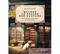 9788809915381 Ruth Shaw Quando le pagine non bastano. Storie di libri, musi pelo