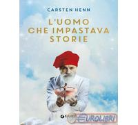9788809915961 Carsten Henn L'uomo che impastava storie Giunti Editore