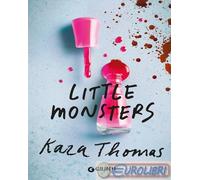 9788809929180 Kara Thomas Little monsters. Ediz. italiana Giunti Editore