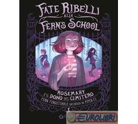 9788809938861 CJ Piper Rosemary e il dono del cimitero. Fate ribelli alla Fern's