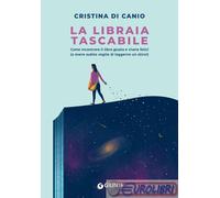 La libraia tascabile. Come incontrare il libro giusto e vivere felici (o avere subito voglia di leggerne un altro!)