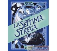 9788809944954 Paola Zannoner La settima strega Giunti Editore